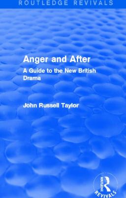 Anger and after (Routledge Revivals) : A Guide to the New British Drama