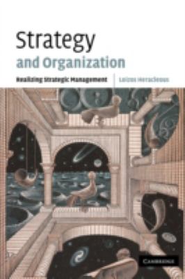 Strategy and Organization : Realizing Strategic Management