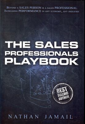 The Sales Professionals Playbook : Beyond a Sales Person Is a Sales Professional