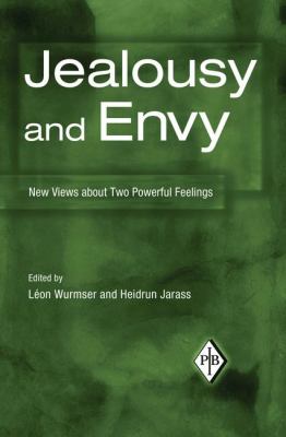 Jealousy and Envy : New Views about Two Powerful Feelings