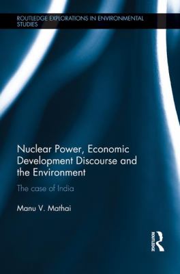 Nuclear Power, Economic Development Discourse and the Environment : The Case of India