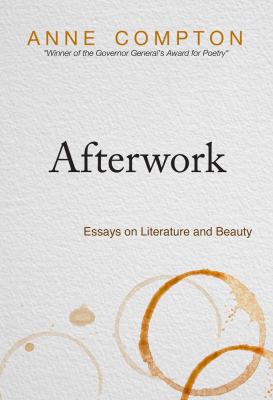 Afterwork : Essays on Literature and Beauty