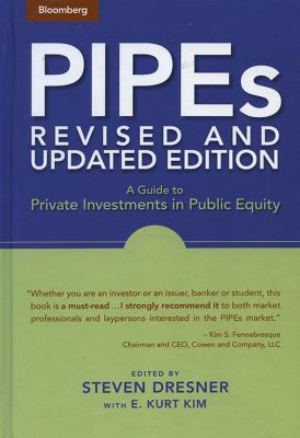 PIPEs : A Guide to Private Investments in Public Equity