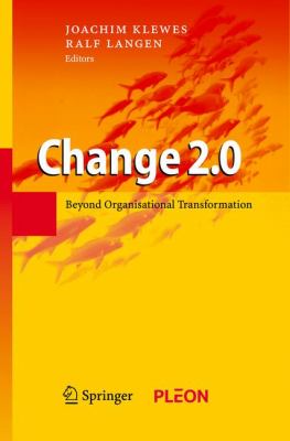 Change 2. 0 : Beyond Organisational Transformation