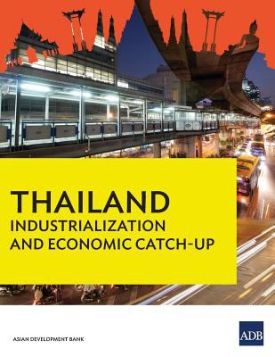 Thailand : Industrialization and Economic Catch-Up