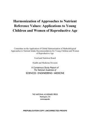 Harmonization of Approaches to Nutrient Reference Values : Applications to Young Children and Women of Reproductive Age