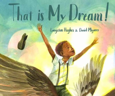 That Is My Dream! : A Picture Book of Langston Hughes's Dream Variation
