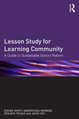 Lesson Study for Learning Community : A Guide to Sustainable School Reform