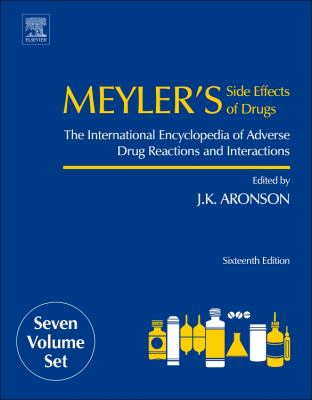 Meyler's Side Effects of Drugs : The International Encyclopedia of Adverse Drug Reactions and Interactions