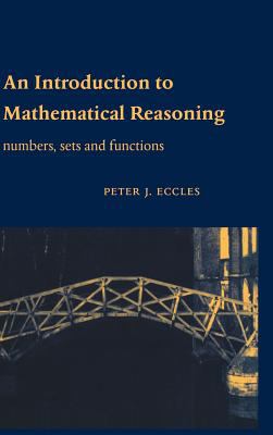 An Introduction to Mathematical Reasoning : Numbers, Sets and Functions
