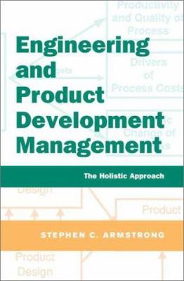 Engineering and Product Development Management : The Holistic Approach