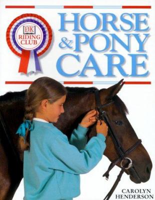 Horse and Pony Care : A Practical Guide to Caring for a Horse or Pony
