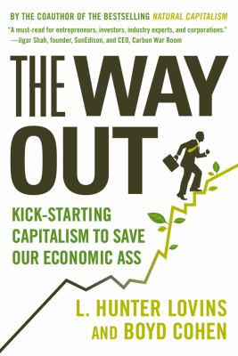 The Way Out : Kick-Starting Capitalism to Save Our Economic Ass