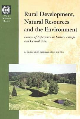 Rural Development, Natural Resources, and the Environment : Lessons of Experience in Eastern Europe and Central Asia