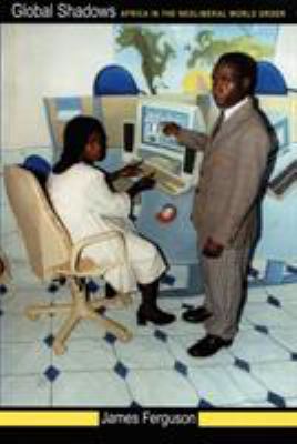 Global Shadows : Africa in the Neoliberal World Order