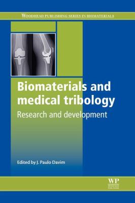 Biomaterials and Medical Tribology : Research and Development
