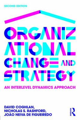 Organizational Change and Strategy : An Interlevel Dynamics Approach
