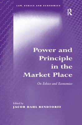 Power and Principle in the Market Place : On Ethics and Economics