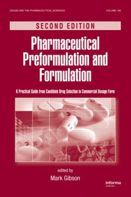 Pharmaceutical Preformulation and Formulation : A Practical Guide from Candidate Drug Selection to Commercial Dosage Form