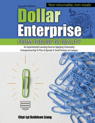 Dollar Enterprise from Theory to Reality : An Experiential Learning Exercise Applying Community Entrepreneurship to Plan and Operate a Small Venture on Campus