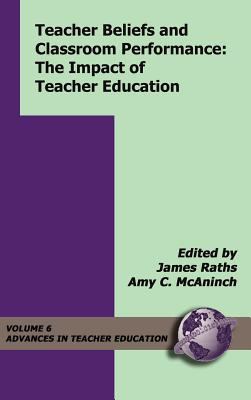 Teacher Beliefs and Classroom Performance : The Impact of Teacher Education
