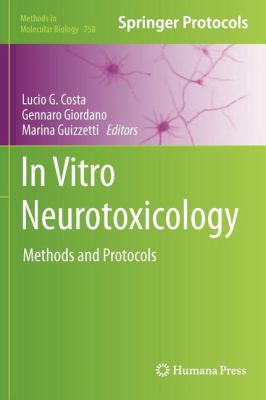 In Vitro Neurotoxicology : Methods and Protocols
