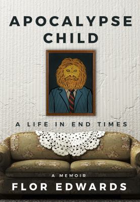 Apocalypse Child : A Life in End Times
