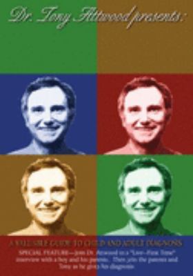Dr. Tony Attwood Presents : A Valuable Guide to Child and Adult Diagnosis: Asperger's Diagnostic Assessment