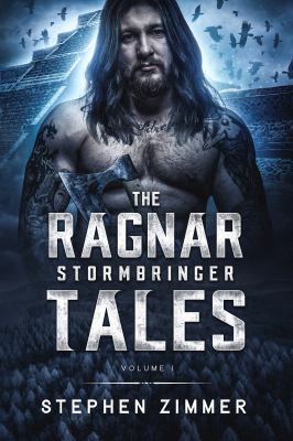 The Ragnar Stormbringer Tales : Volume I