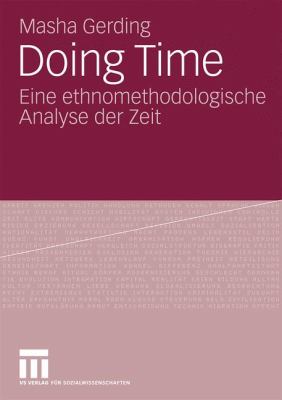 Doing Time : Zur Ethnomethodologischen Analyse der Zeit