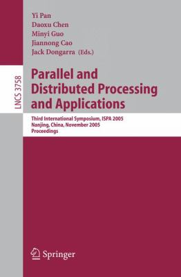 Parallel and Distributed Processing and Applications : Third International Symposium, ISPA 2005, Nanjing, China, November 2-5, 2005, Proceedings
