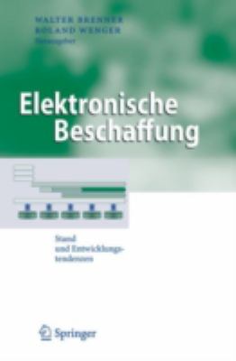 Elektronische Beschaffung : Stand und Entwicklungstendenzen