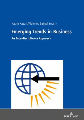 Emerging Trends in Business : An Interdisciplinary Approach
