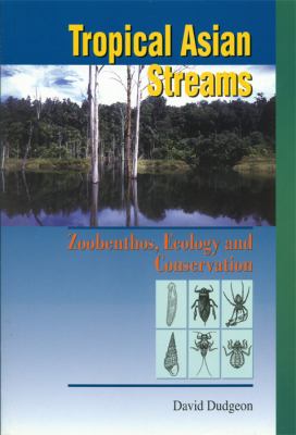 Tropical Asian Streams : Zoobenthos, Ecology and Conservation