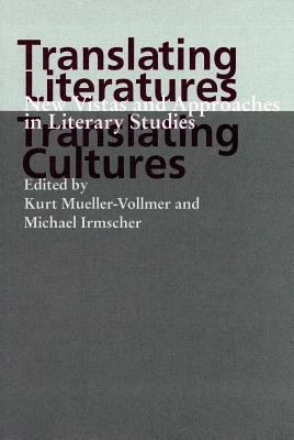 Translating Literatures, Translating Cultures : New Vistas and Approaches in Literary Studies