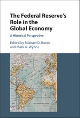 The Federal Reserve's Role in the Global Economy : A Historical Perspective
