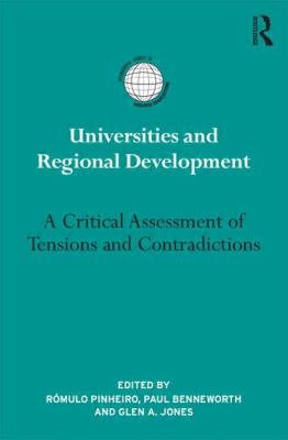 Universities and Regional Development : A Critical Assessment of Tensions and Contradictions