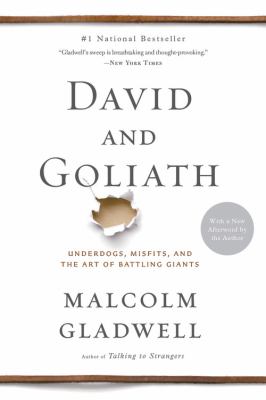 David and Goliath : Underdogs, Misfits, and the Art of Battling Giants