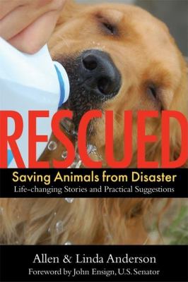 Rescued - Saving Animals from Disaster : Life-Changing Stories and Practical Suggestions