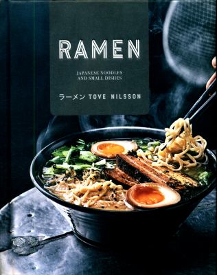 Ramen : Japanese Noodles and Small Dishes