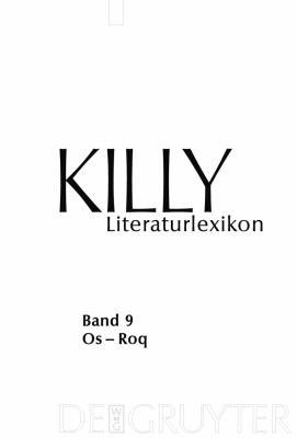 Killy. Literaturlexikon. Band 9. Os - Roq : Autoren und Werke des deutschsprachigen Kulturraumes