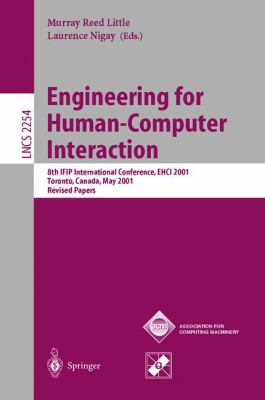 Engineering for Human-Computer Interaction : 8th IFIP International Conference, EHCI 2001, Toronto, Canada, May 11-13, 2001 - Revised Papers