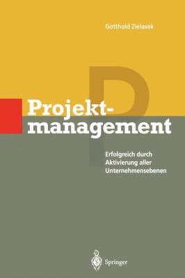 Projektmanagement : Erfolgreich Durch Aktivierung Aller Unternehmensebenen