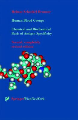 Human Blood Groups : Chemical and Biochemical Basis of Antigen Specificity