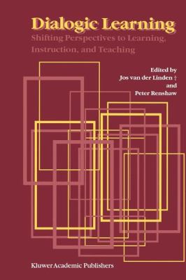 Dialogic Learning : Shifting Perspectives to Learning, Instruction, and Teaching