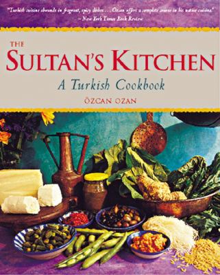 The Sultan's Kitchen : A Turkish Cookbook