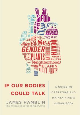 If Our Bodies Could Talk : A Guide to Operating and Maintaining a Human Body