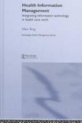 Health Information Management : Integrating Information and Communication Technology in Health Care Work