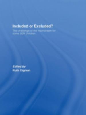 Included or Excluded? : The Challenge of the Mainstream for Some SEN Children