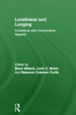 Loneliness and Longing : Conscious and Unconscious Aspects